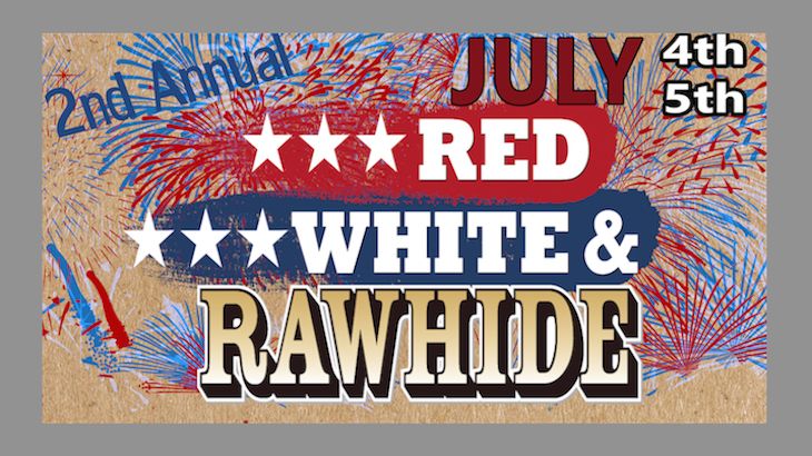 Entry for One To RED WHITE & RAWHIDE- FRI, July 4th, 2014