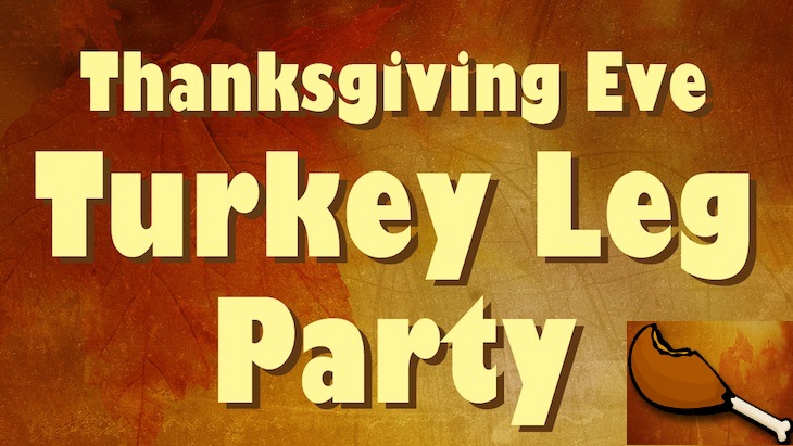 Entry For One to a Thanksgiving Eve Turkey Leg and Cocktails Bash